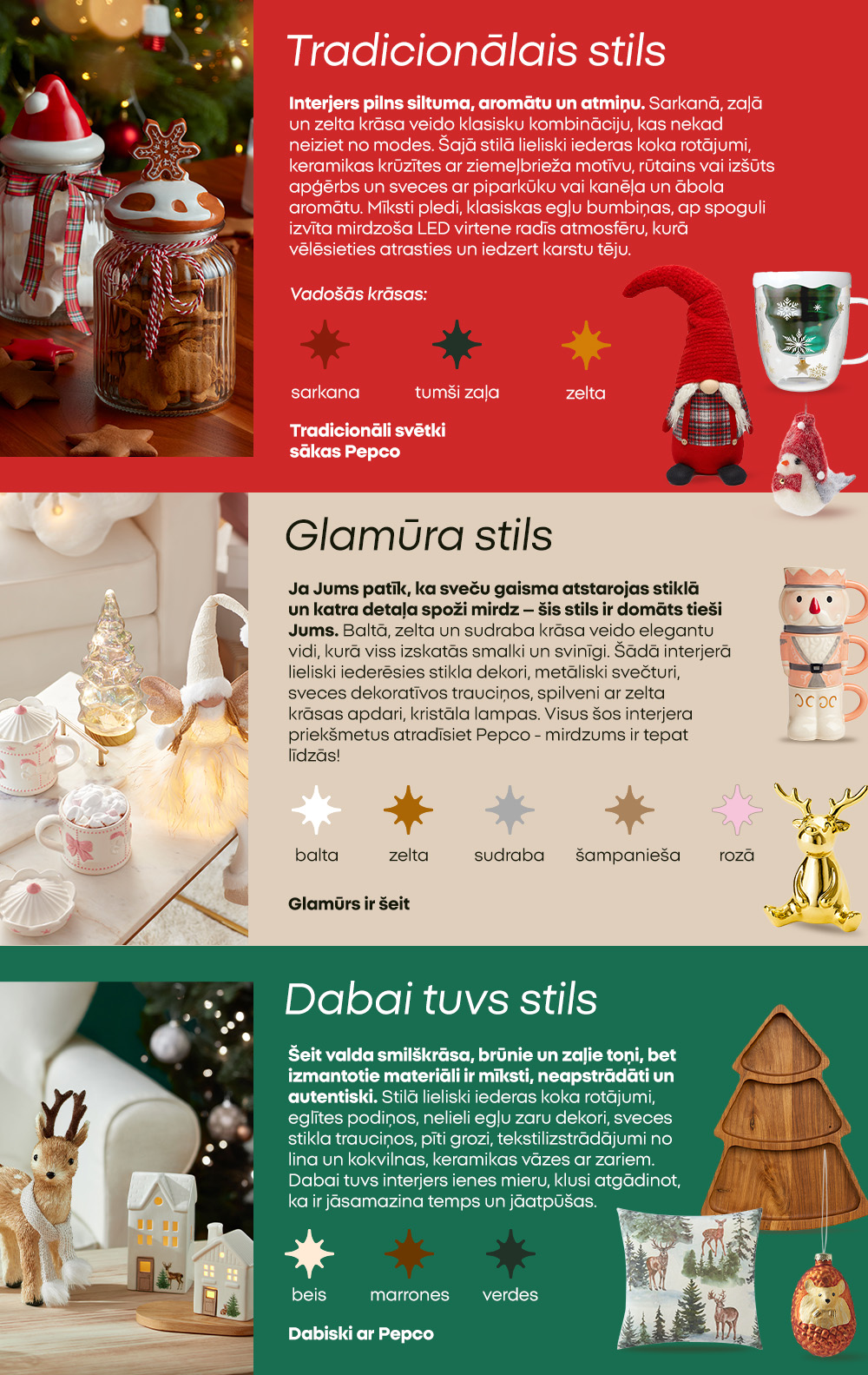 Tradicionālais stils; Glamūra stils; Dabai tuvs stils 